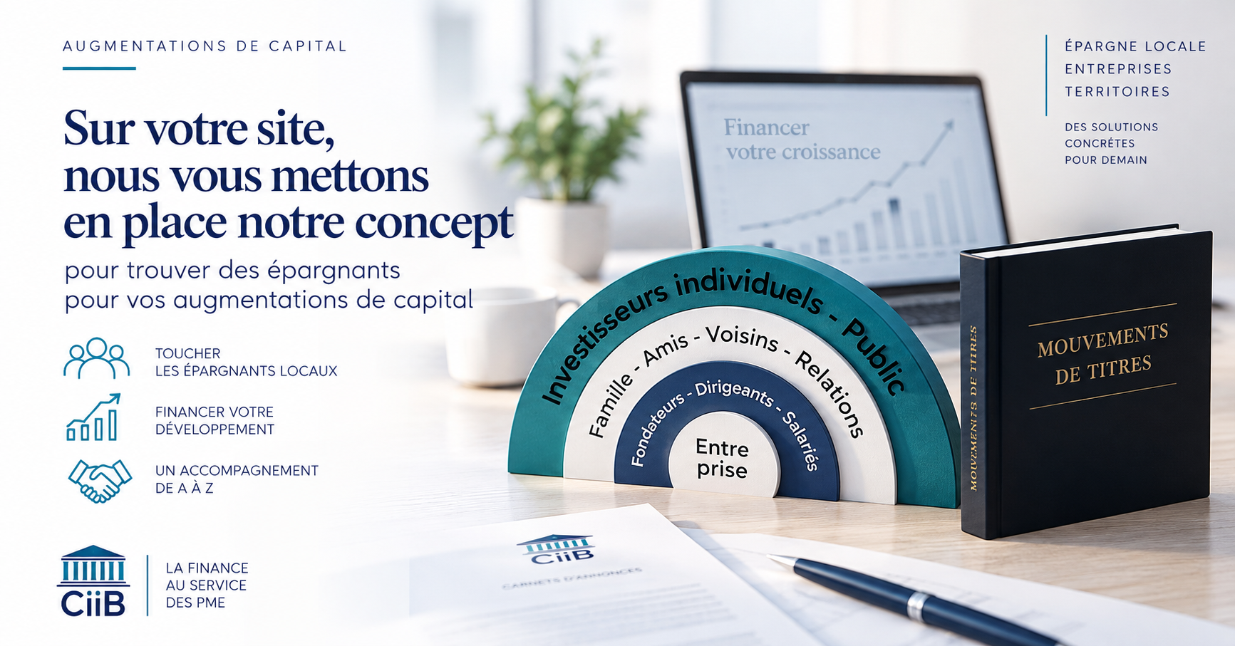 Sur votre site nous vous mettons en place notre concept pour trouver des épargnants pour vos augmentations de capital