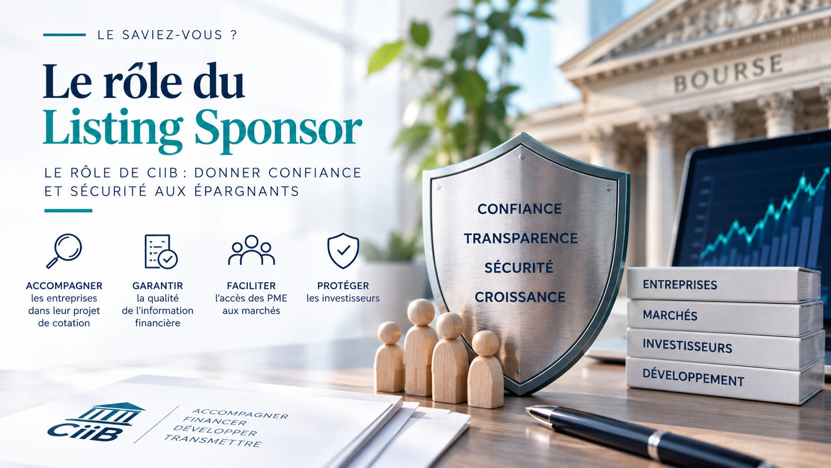 Rôle du Listing Sponsor, rôle de CiiB : donner confiance et sécurité aux épargnants